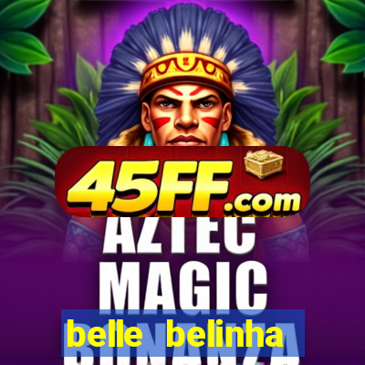 belle belinha videos vazados